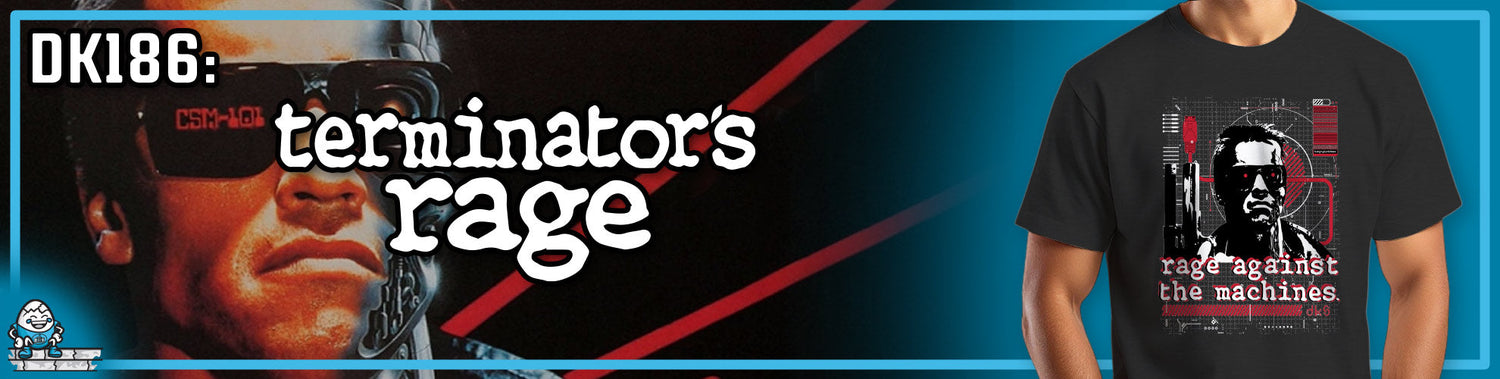 DK186: Terminator's Rage
