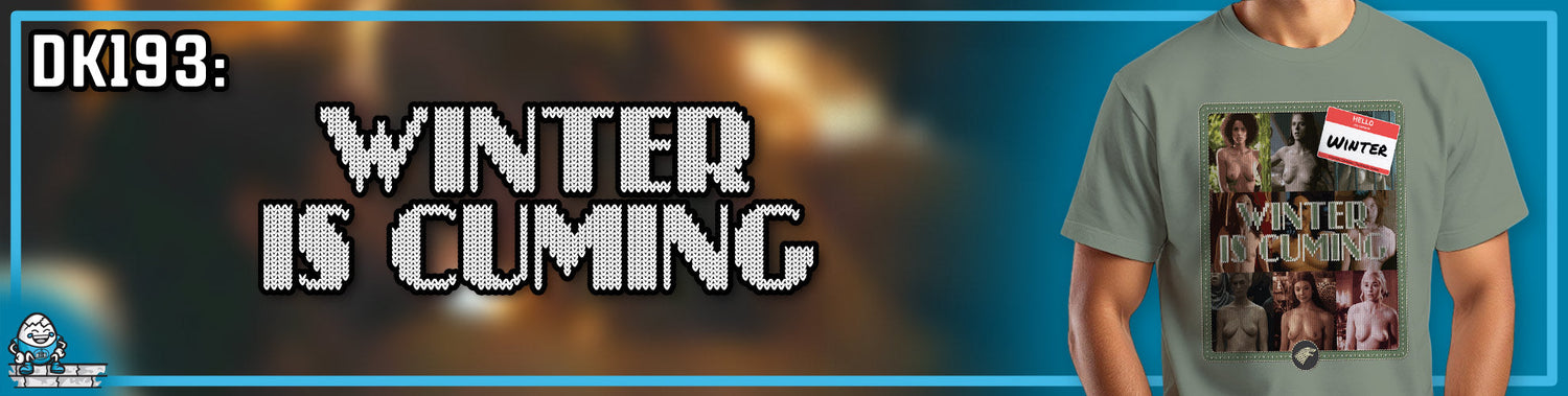 DK193: Winter Is Cuming