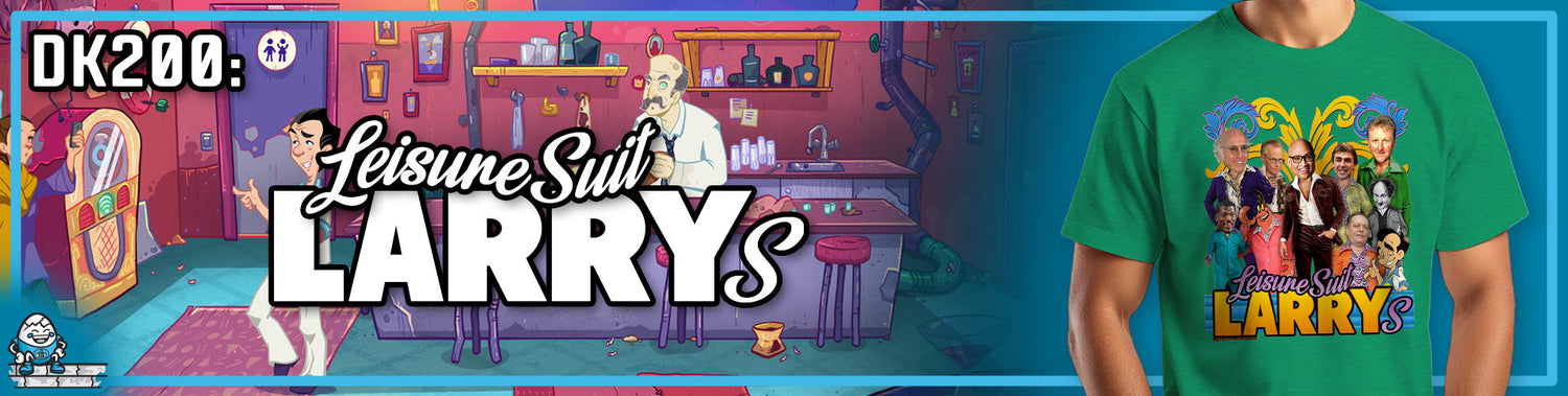 DK200: Leisure Suit Larrys