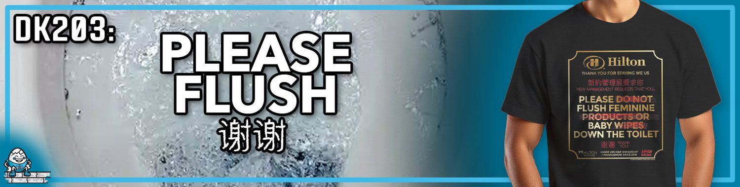 DK203: Please Flush
