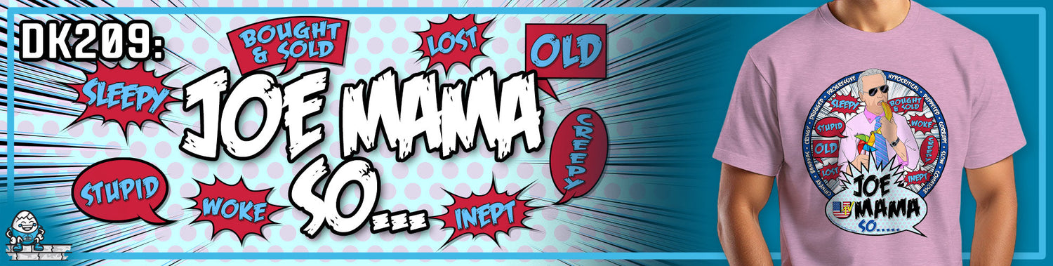 DK209: Joe Mama So...