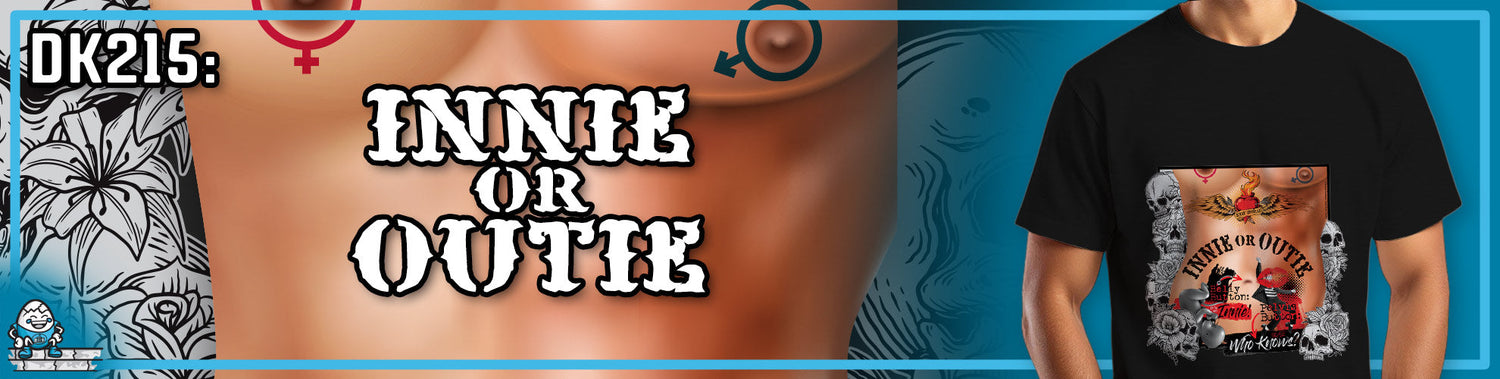 DK215: Innie or Outie