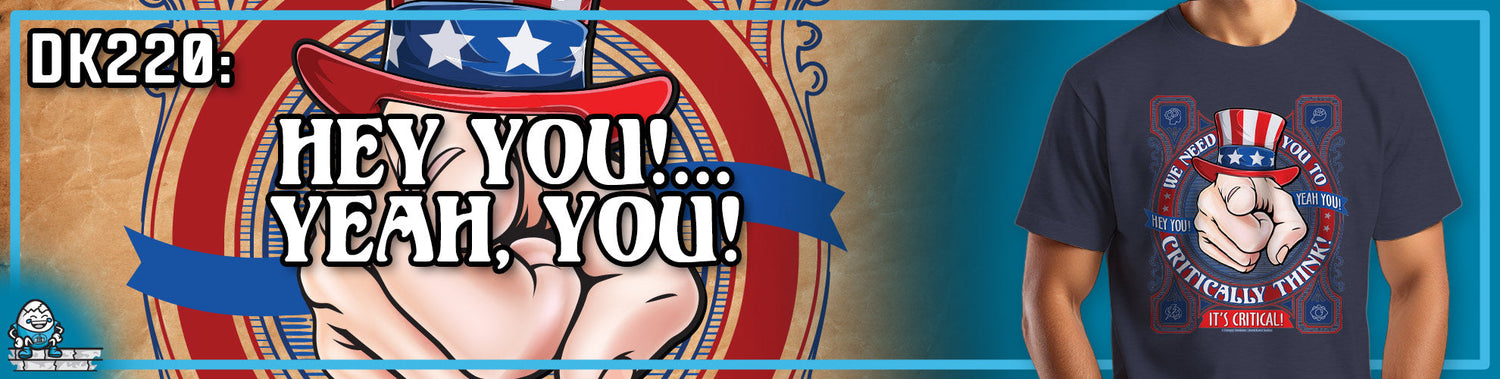 DK220: Hey You! Yeah, You!