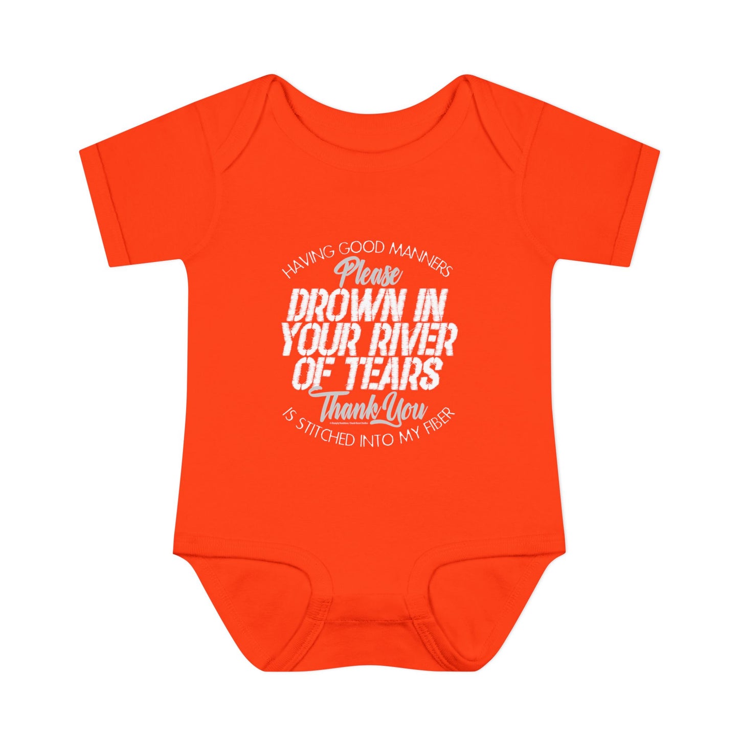 DK90: Please & Thank You (Drown In Your River of Tears) - Infant Sized Onsie