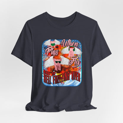 DK191: When Pigs Fly - Unisex S/S T-Shirt