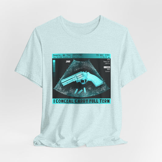 DK73: I Conceal Carry Full Term - Unisex S/S T-Shirt