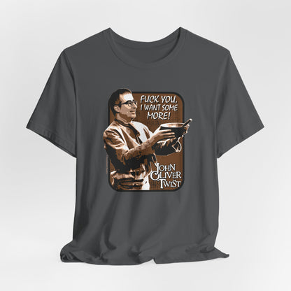 DK6: John Oliver Twist (Fuck Edition) - Unisex S/S T-Shirt