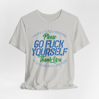 DK90: Please & Thank You (Go Fuck Yourself) - Unisex S/S T-Shirt