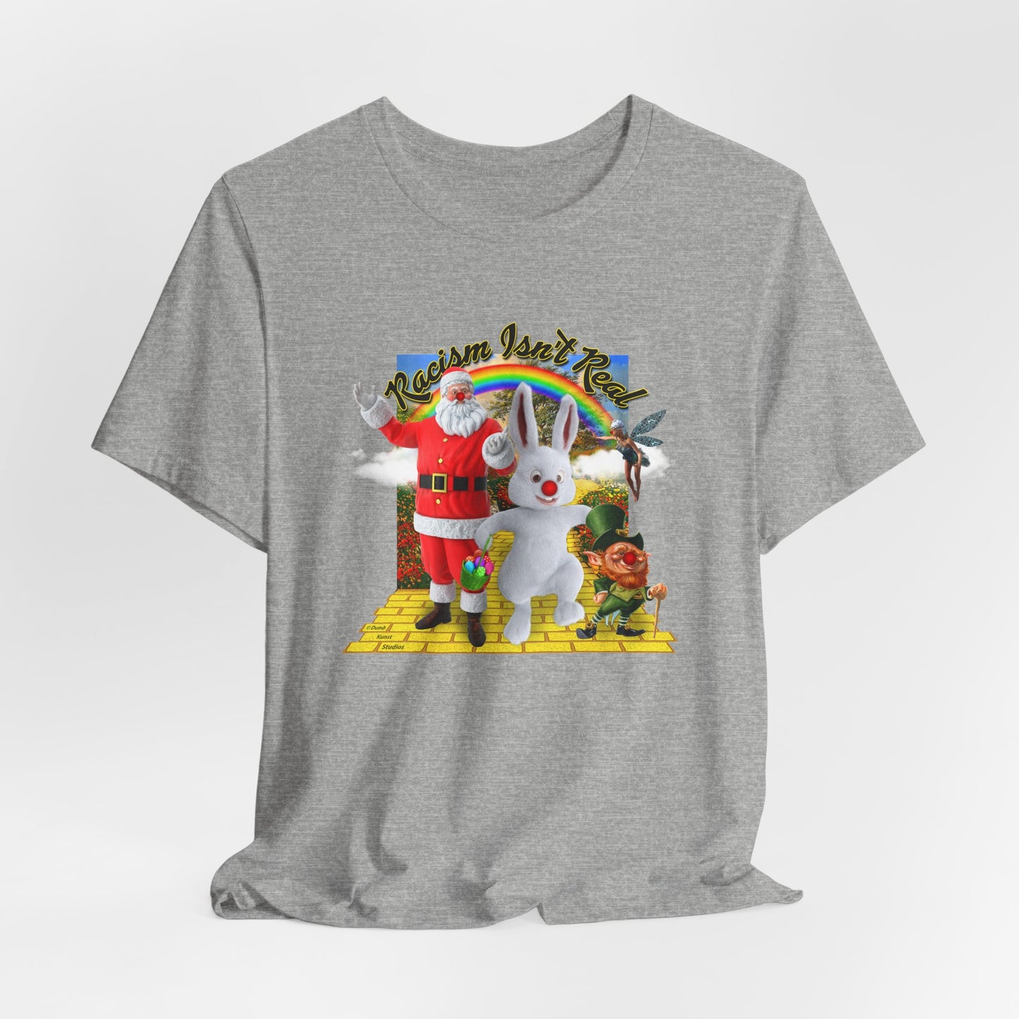 DK68: Racism Isn't Real - Unisex S/S T-Shirt