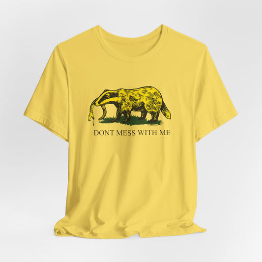 DK14: Honey Badger Don't Give a "Mess" - Unisex S/S T-Shirt