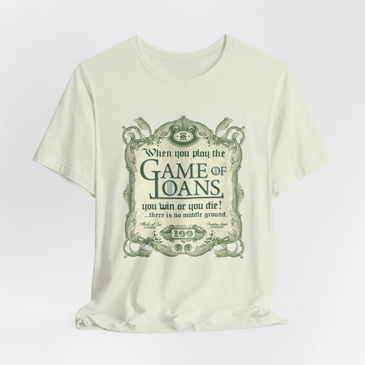 DK143: Game Of Loans - Unisex S/S T-Shirt