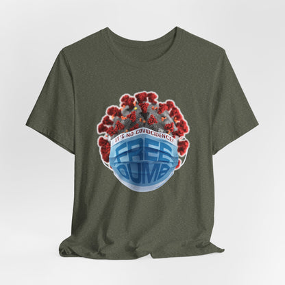 DK106: It's No COVIDcidence - Unisex S/S T-Shirt