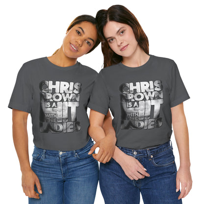 DK136: Hit With The Ladies (Chris Brown Edition) - Unisex S/S T-Shirt