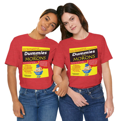 DK111: Dummies for Morons - Unisex S/S T-Shirt