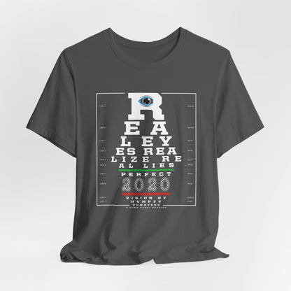 DK109: Real Eyes Realize Real Lies - Unisex S/S T-Shirt