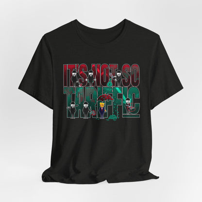 DK232: It's Not So Tariffic (Trump Edition) - Unisex S/S T-Shirt