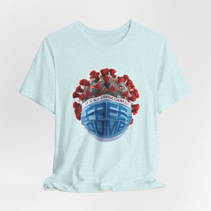 DK106: It's No COVIDcidence - Unisex S/S T-Shirt