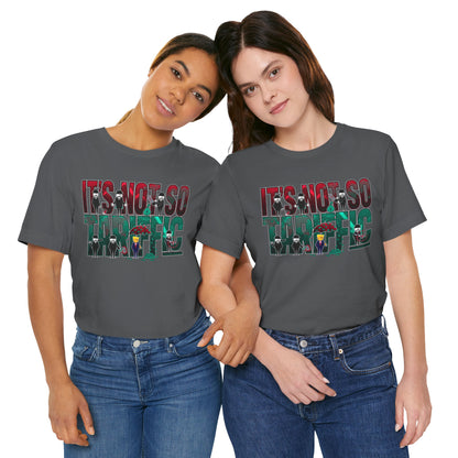 DK232: It's Not So Tariffic (Trump Edition) - Unisex S/S T-Shirt