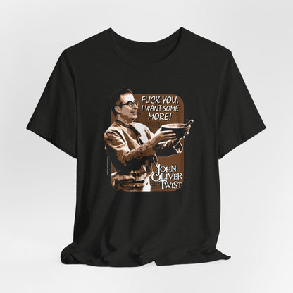 DK6: John Oliver Twist (Fuck Edition) - Unisex S/S T-Shirt
