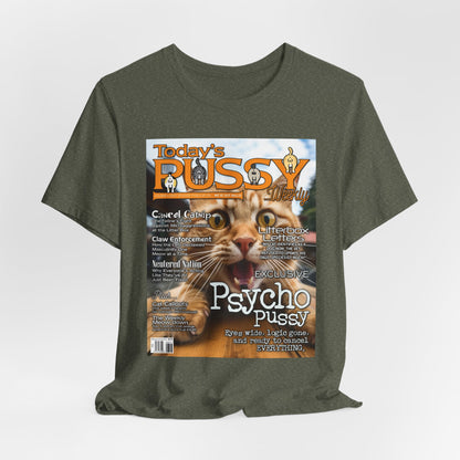 DK230: Today's Pussy... Weekly (Psycho Pussy Edition) - Unisex S/S T-Shirt