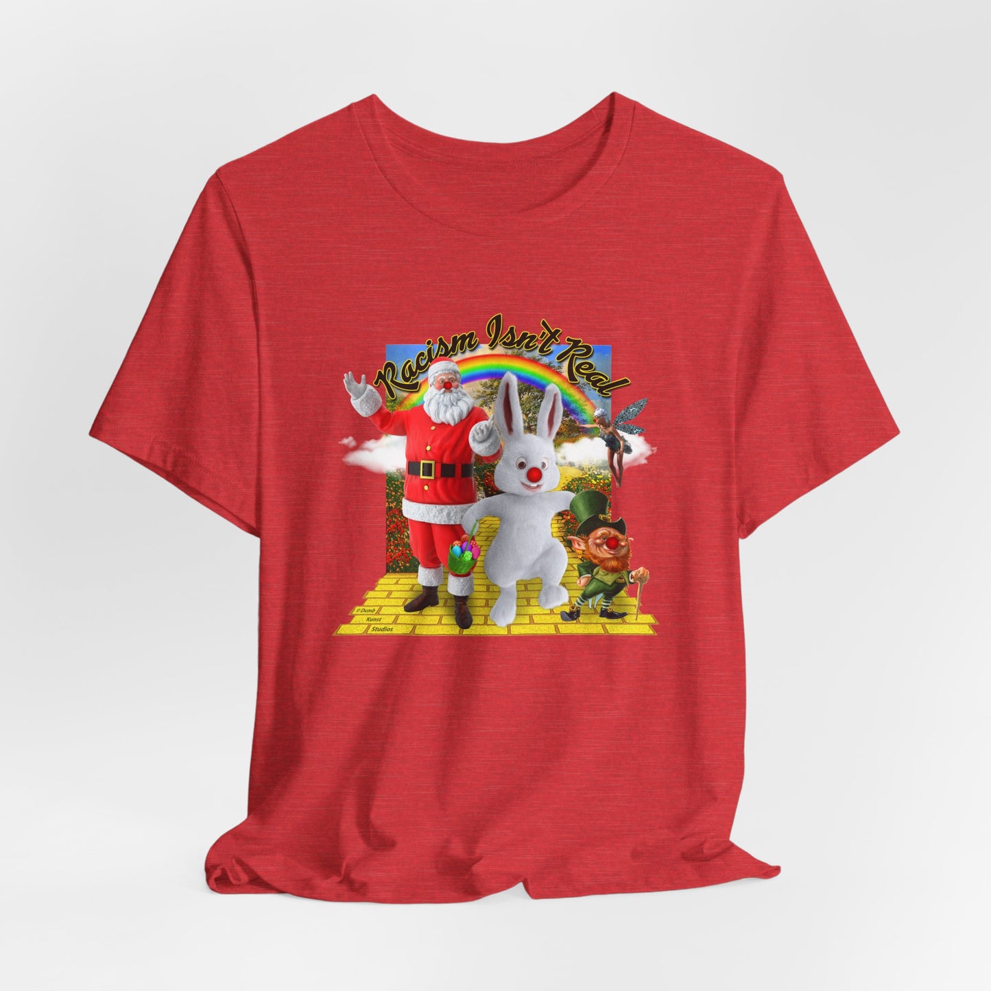 DK68: Racism Isn't Real - Unisex S/S T-Shirt