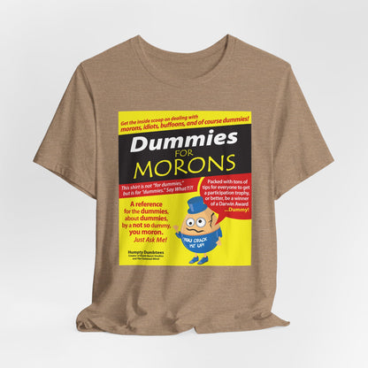 DK111: Dummies for Morons - Unisex S/S T-Shirt