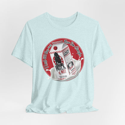DK91: Not Really "Missing" (Lost 180 lbs / Her Edition) - Unisex S/S T-Shirt