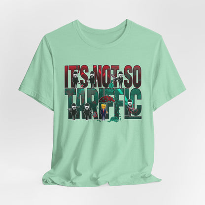 DK232: It's Not So Tariffic (Trump Edition) - Unisex S/S T-Shirt