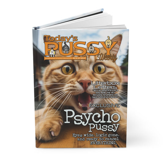 DK230: Today's Pussy... Weekly (Psycho Pussy Edition) - Hardcover Writing Journal