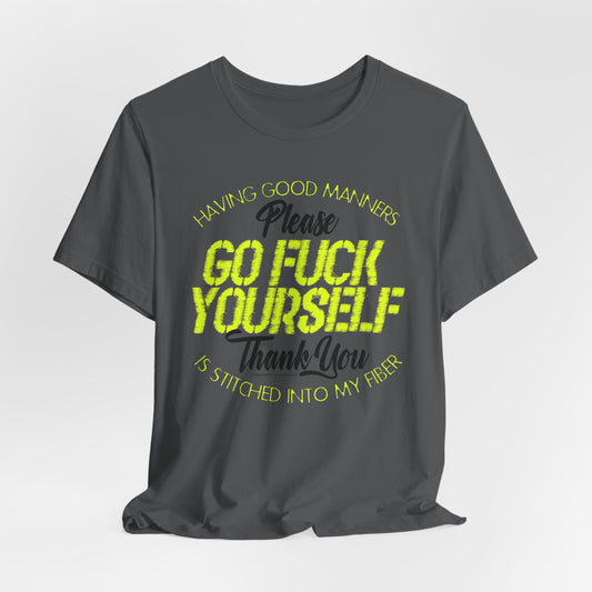 DK90: Please & Thank You (Go Fuck Yourself) - Unisex S/S T-Shirt