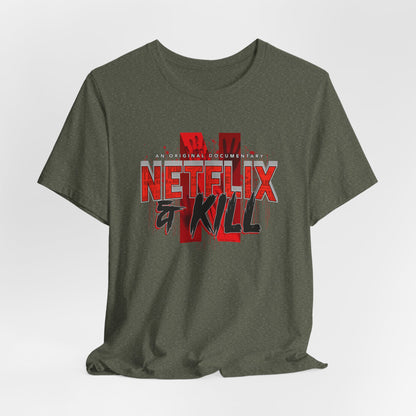 DK116: Netflix & Kill - Unisex S/S T-Shirt