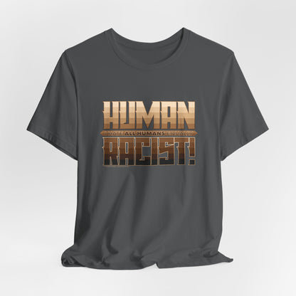 DK99: The Human Racist (Tonal Edition) - Unisex S/S T-Shirt