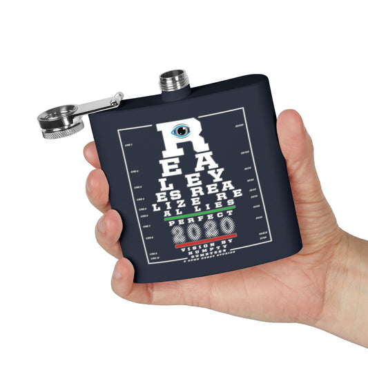 DK109: Real Eyes Realize Real Lies - 6oz Stainless Steel Hip Flask