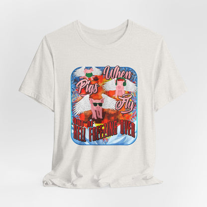 DK191: When Pigs Fly - Unisex S/S T-Shirt