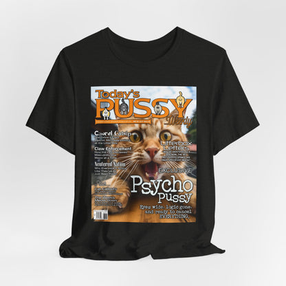 DK230: Today's Pussy... Weekly (Psycho Pussy Edition) - Unisex S/S T-Shirt