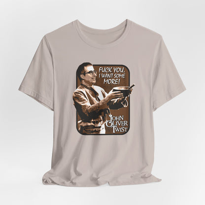 DK6: John Oliver Twist (Fuck Edition) - Unisex S/S T-Shirt