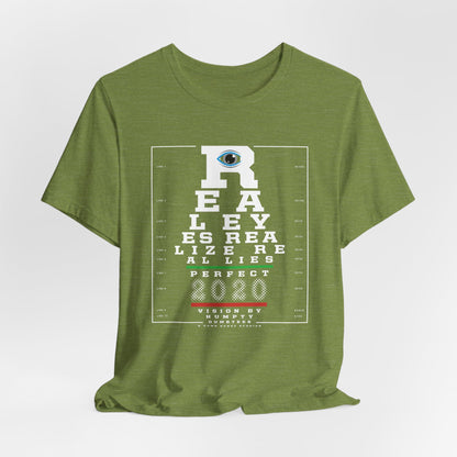 DK109: Real Eyes Realize Real Lies - Unisex S/S T-Shirt