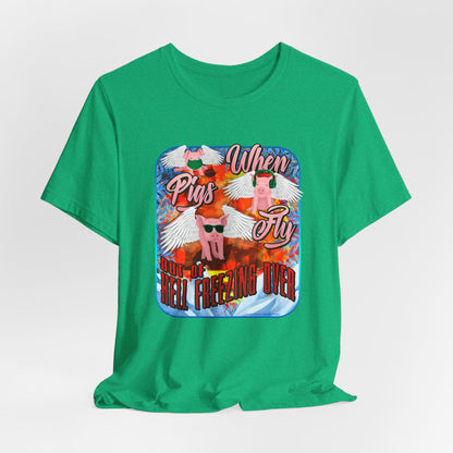 DK191: When Pigs Fly - Unisex S/S T-Shirt