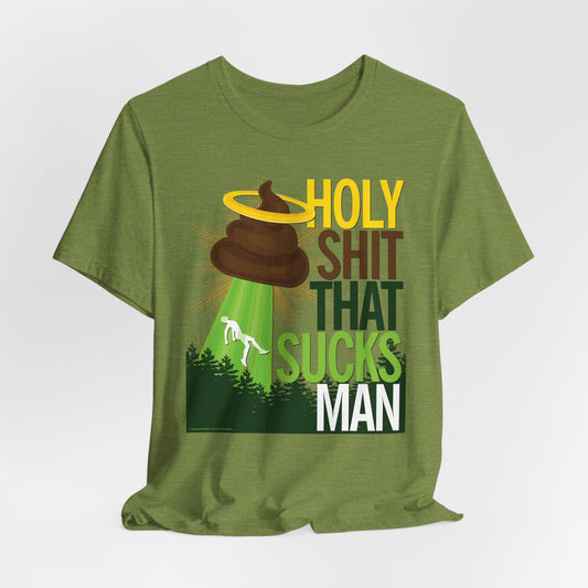 DK134: Holy Shit That Sucks Man - Unisex S/S T-Shirt