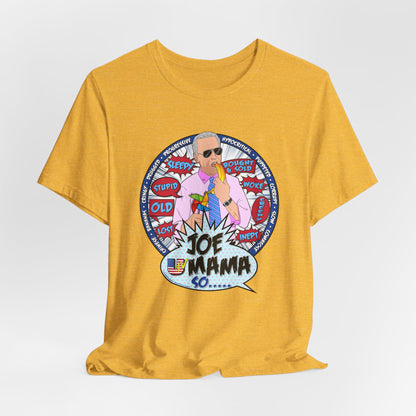 DK209: Joe Mama So... - Unisex S/S T-Shirt