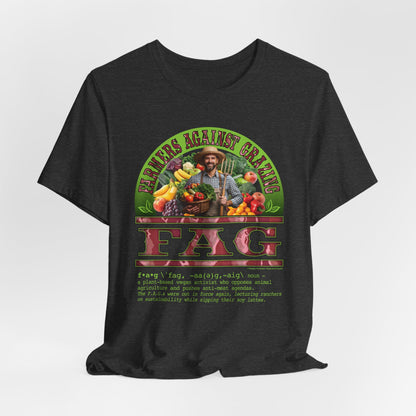 DK238: Fierce And Glorious (Farmers Against Grazing Edition) - Unisex S/S T-Shirt