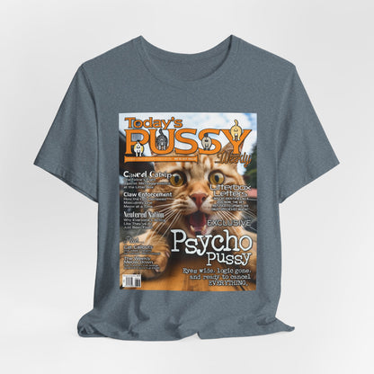 DK230: Today's Pussy... Weekly (Psycho Pussy Edition) - Unisex S/S T-Shirt