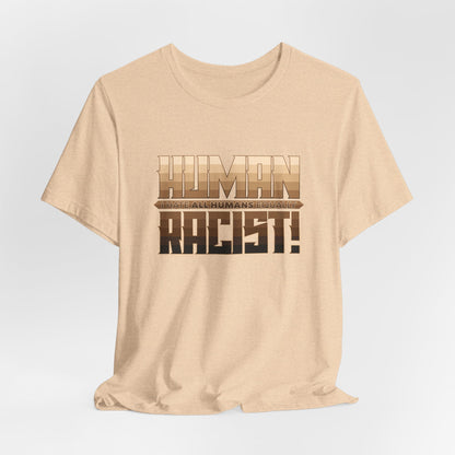 DK99: The Human Racist (Tonal Edition) - Unisex S/S T-Shirt