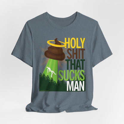 DK134: Holy Shit That Sucks Man - Unisex S/S T-Shirt