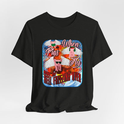DK191: When Pigs Fly - Unisex S/S T-Shirt