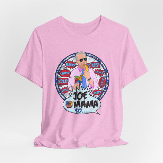 DK209: Joe Mama So... - Unisex S/S T-Shirt