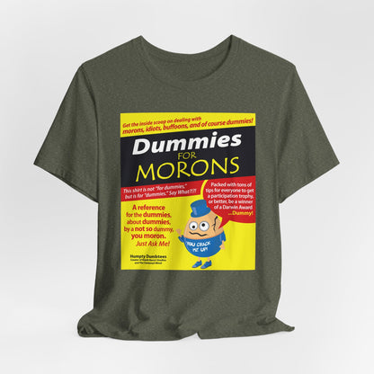 DK111: Dummies for Morons - Unisex S/S T-Shirt