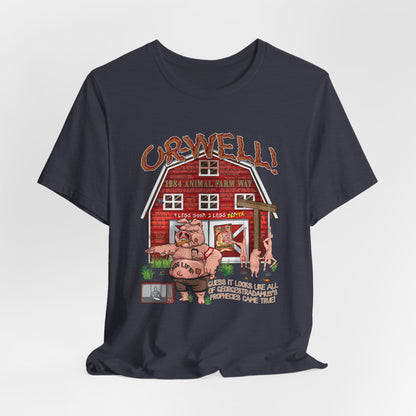 DK165: Oh Well Orwell (Farmhouse Edition) - Unisex S/S T-Shirt