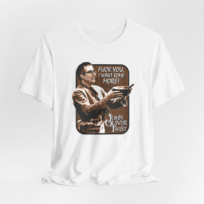 DK6: John Oliver Twist (Fuck Edition) - Unisex S/S T-Shirt