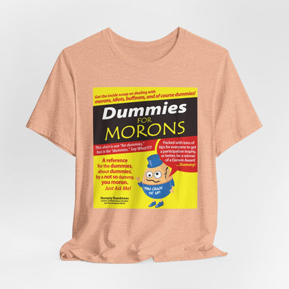 DK111: Dummies for Morons - Unisex S/S T-Shirt